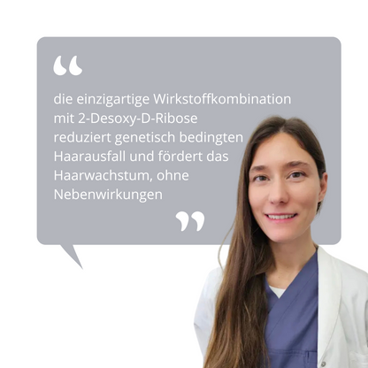 Zeigt Martha Righini - Dermatologin die sagt: die einzigartige Wirkstoffkombination mit 2-Desoxy-D-Ribose 
reduziert genetisch bedingten Haarausfall und fördert das 
Haarwachstum, ohne
Nebenwirkungen
